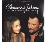 Clémence & Johnny Hallyday - on A Tous Besoin d'amour