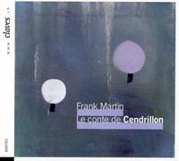 Clemence Tilquin;David Hernandez; - Frank Martin: Le Conte de Cendrillon