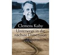 Clemens Kuby Unterwegs in die nächste Dimension: Meine Reise zu He (Tapa blanda)