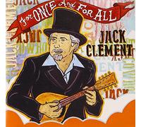 Clement, Jack -Cowboy- - For Once & For All