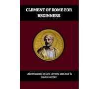 Clement of Rome for Beginners