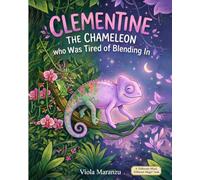 Clementine the Chameleon: who was tired of blending in (Different Mind, Different Magic)