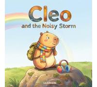 Cleo and the Noisy Storm: An essential story for children with magical ears and sensitive hearts. (Cleo's World)