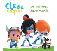 Cleo & Cuquin - Os Melhores Super Heróis (Cleo & Cuquín)