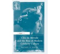 Cléo de Mérode and the Rise of Modern Celebrity Culture