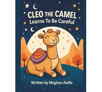 Cleo the Camel: Learns To Be Careful (Character Critters Bedtime Stories)