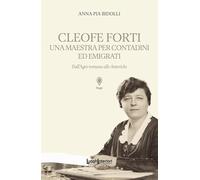 Cleofe Forti. Una maestra per contadini ed emigrati. Dall'Agro romano alle Americhe (Saggi Li)