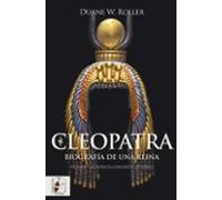 Cleopatra. Biografia De Una Reina