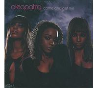 Cleopatra - Come and Get Me