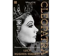 Cleopatra: Histories, Dreams and Distortions
