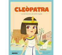 Cleòpatra: La darrera faraona de l’antic Egipte (Els meus petits herois)