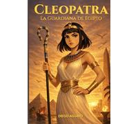 Cleopatra: La Guardiana de Egipto (Aventuras en la Historia)