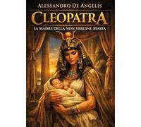 Cleopatra, la madre della non vergine Maria