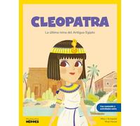 Cleopatra.La última faraona del Antiguo Egipto | Cuentos para niños y niñas para conocer a los grandes personajes de la historia y los valores que los inspiraron.