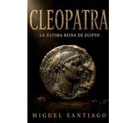 Cleopatra: La última reina de Egipto