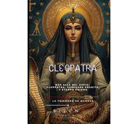 CLEOPATRA: Más Allá del Áspid: Cleopatra, Soberana Erudita y Eterno Enigma (EGIPTO)