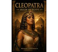 Cleopatra - Ruler of Egypt