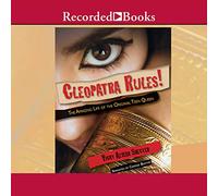 Cleopatra Rules!: The Amazing Life of the Original Teen Queen