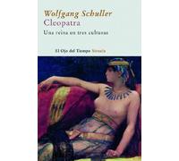 Cleopatra: Una reina en tres culturas: 29 (El Ojo del Tiempo)