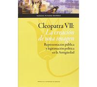 Cleopatra VII: La creación de una imagen (Humanidades)