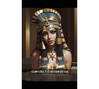 CLEOPATRA Y EL DESTINO INFAME