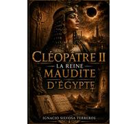 CLÉOPÂTRE II: La Reine maudite d'Égypte