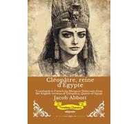 Cléopâtre, reine d'Égypte French Version of Cleopatra, Queen of Egypt