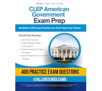 CLEP American Government Exam Prep: A Practical Prep Book with 4 Practice Tests, 400 Exam-Style Questions, Answer Explanations, and Proven Strategies to Pass on Your First Attempt
