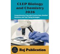 CLEP Biology and Chemistry 2026 .: Comprehensive Prep with Practice Sets, Detailed Solutions, and Test-Taking Strategies .
