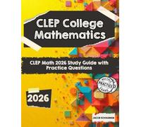 CLEP College Mathematics 2026: “CLEP Math 2026 Study Guide with Practice Questions”