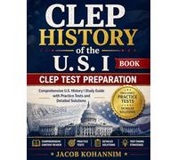 CLEP History of the U.S. I Book CLEP Test Preparation: Comprehensive U.S. History I Study Guide with Practice Tests and Detailed Solutions