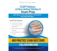 CLEP History of the United States II Exam Prep: CLEP History of the United States II Prep Book with 4 Mock Exams, 480 Practice Questions, and Answer Explanations to Pass on Your First Attempt