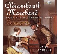Yago Mahúgo - CLERAMBAULT & MARCHAND: Complete Harpsichord Music