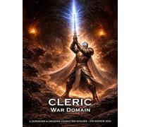 Cleric - War Domain: D&D Character Building Guide for 5th Edition 2024: Class and Sub-Class Abilities, Full Cleric Spell List, Skill List and Session Notes (D&D Cleric Class Character Builders)