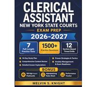 Clerical Assistant New York State Courts Exam Prep 2026-2027: 1,500 Practice Questions, 7 Full-Length Tests, Detailed Explanations, Timed Drills & Proven Strategies to Help You Pass with Confidence