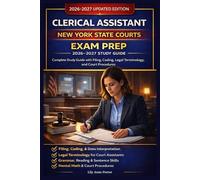 CLERICAL ASSISTANT NEW YORK STATE COURTS EXAM PREP 2026-2027: Complete Study Guide with Filing, Coding, Legal Terminology, and Procedures