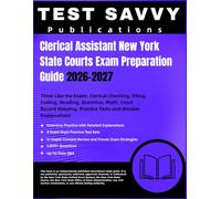 Clerical Assistant New York State Courts Exam Preparation Guide 2026-2027: Think Like the Exam: Clerical Checking, Filing, Coding, Reading, Grammar, ... Practice Tests and Answer Explanations
