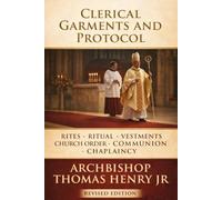 Clerical Garments and Protocol: Rites, Ritual, Vestments, Church Order, Communion, Chaplaincy: 3
