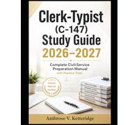 Clerk-Typist (C-147) Study Guide 2026-2027: Complete Civil Service Preparation Manual with Practice Tests