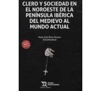 Clero Y Sociedad En El Noroeste De La Peninsula Iberica Del Medievo Al