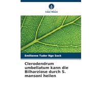 Clerodendrum umbellatum kann die Bilharziose durch S. mansoni heilen