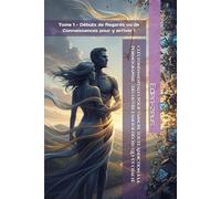 Clés fondamentales pour Vaincre toute Addiction à la Pornographie - Découvre l'Amour déchu qui s'y chache: Tome 1 - Débuts de Regards ou de ... ! (Origines Lumineuses des Esprits humains)