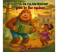 Cletus Da Cajun Bigfoot Goes to the Zydeco