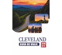 CLEVELAND GUÍA DE VIAJE 2027: Dejando Cleveland con historias dignas de ser recordadas