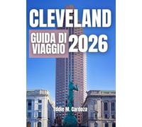 CLEVELAND GUIDA DI VIAGGIO 2026: Goditi la vita cittadina e la natura nel nord-est dell'Ohio