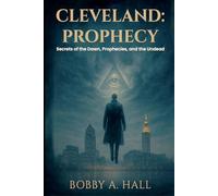 Cleveland: Prophecy: Secrets of the Dawn, Prophecies, and the Undead