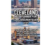 Cleveland Reiseführer für Familienabenteuer 2025