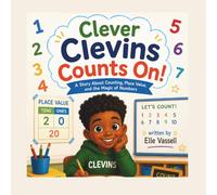 Clever Clevins Counts On!: A story About Counting, Place Value, and the Magic of Numbers