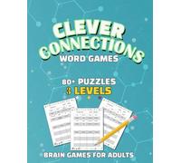 Clever Connections Words Games: 80+ Puzzles 3 Levels Brain Games For Adults, Young Adults and Teens