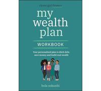 Clever Girl Finance My Wealth Plan Workbook: Your Personalized Plan to Ditch Debt, Save Money and Build Real Wealth